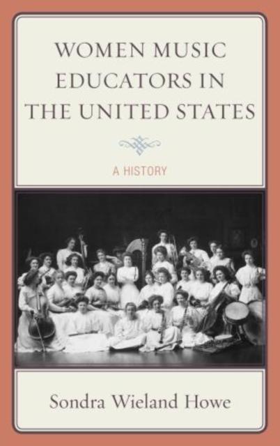 The Women Music Educators In the United States : A History Book