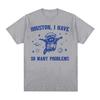 Houston I Have So Many Problems Meme T Shirt Funny Retro  Raccoon in Space Funny Tee Shirt Men's Women Fashion Aesthetic T-shirt