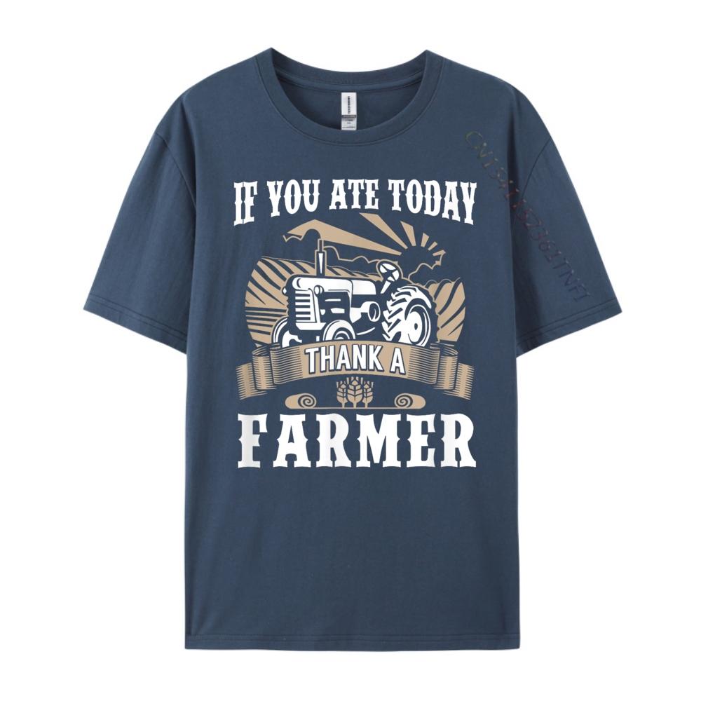 Farmer If You Ate Today Farming Tractor Funny Shirt Cotton T Shirt Men Tops  Tees Graphic Cotton Streetwear Short Sleeve