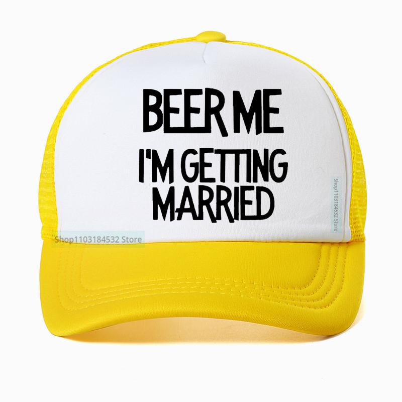 Funny Beer Me I M Getting Married Baseball Cap Unisex Outdoors Visor Mesh Breathable Adjustable Trucker Dad Hat Adjustable
