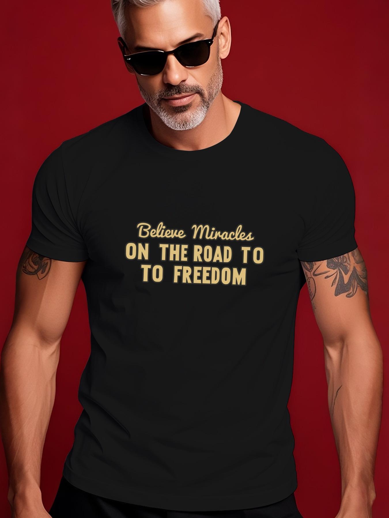 Motivational Believe Miracles on the Road to Freedom Grap... XXXL