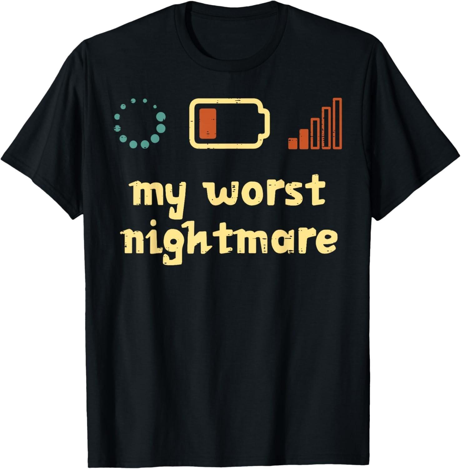 My Worst Nightmare Low Wifi Signal Funny Gamer Men Boys unisex T-Shirt Mens Womens Tees Top L