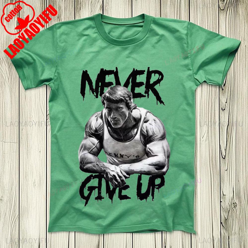 Arnold Schwarzenegger Nikdy se nevzdávej GYM Motivace Top Tričko Bestseller Narozeninový dárek Muži Ženy Unisex Tričko