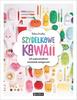 Crocheted Kawaii. 40 Super Sweet Amigu Plushies