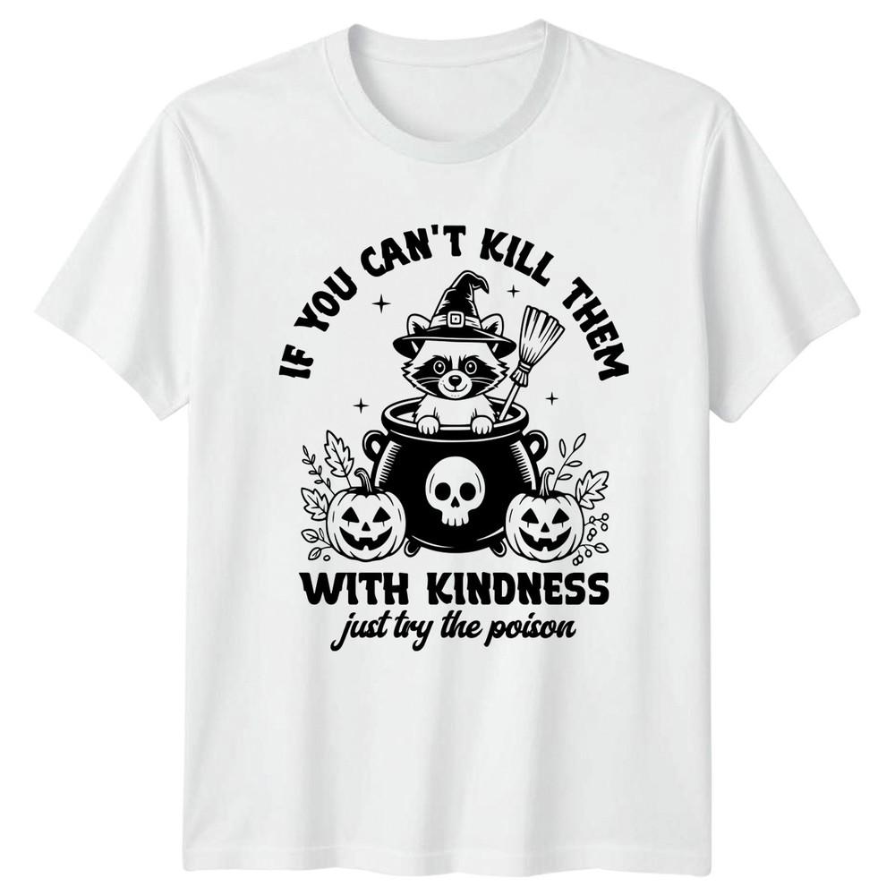If You Cant Kill Them TShirt Witch Raccoon Halloween Gift For Him And Her S