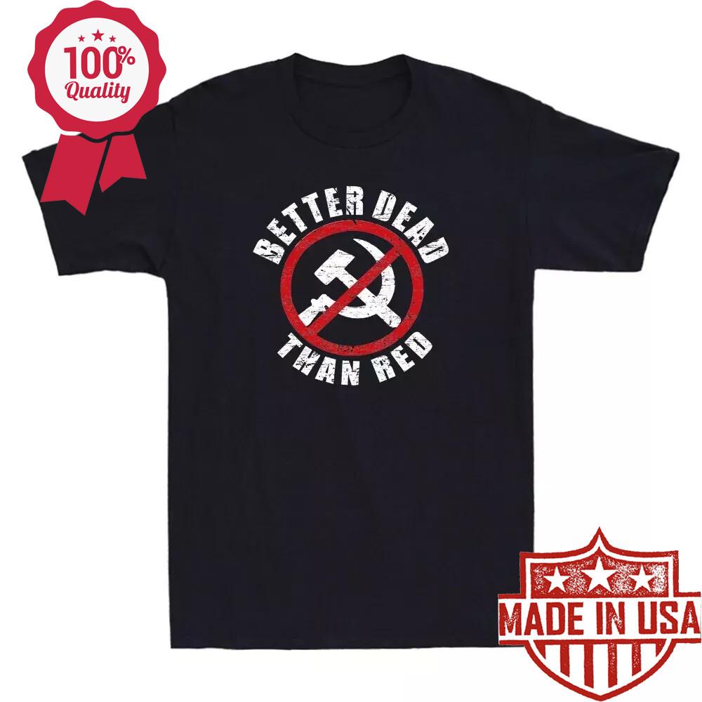 Патриотическая  Лучше умереть, чем стать красным  Антикоммунистическая Забавная Шутка Винтажная Мужская Футболка Унисекс Футболка XXL