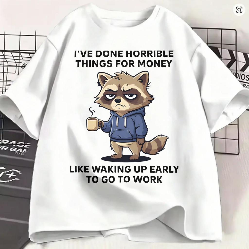 Harajuku T Shirt Summer Ive Done Horrible Things For Money Novelty T Shirts Funny Work 100 Cotton Tee Shirt Unisex Plus Size Tees
