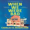 When We Were Bad by Charlotte Mendelson Paperback Book 9781035020195