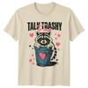Talk Trashy To Me Raccoon Wildlife Animals Unisexs Unisexs Graphic Tee