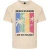 Beach Please Im On Holiday Funny Unisexs Light Cotton TShirt