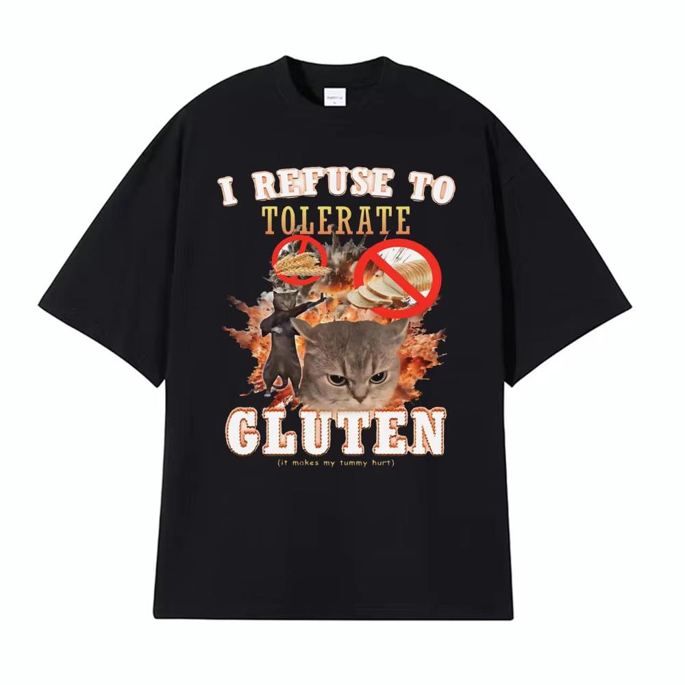 Lustig Ich weigere mich, Gluten zu tolerieren Katze Meme T-Shirts Männer Frauen Kleidung Reine Baumwolle Mode T-Shirt Lässig Rundhals Lockeres T-Shirt