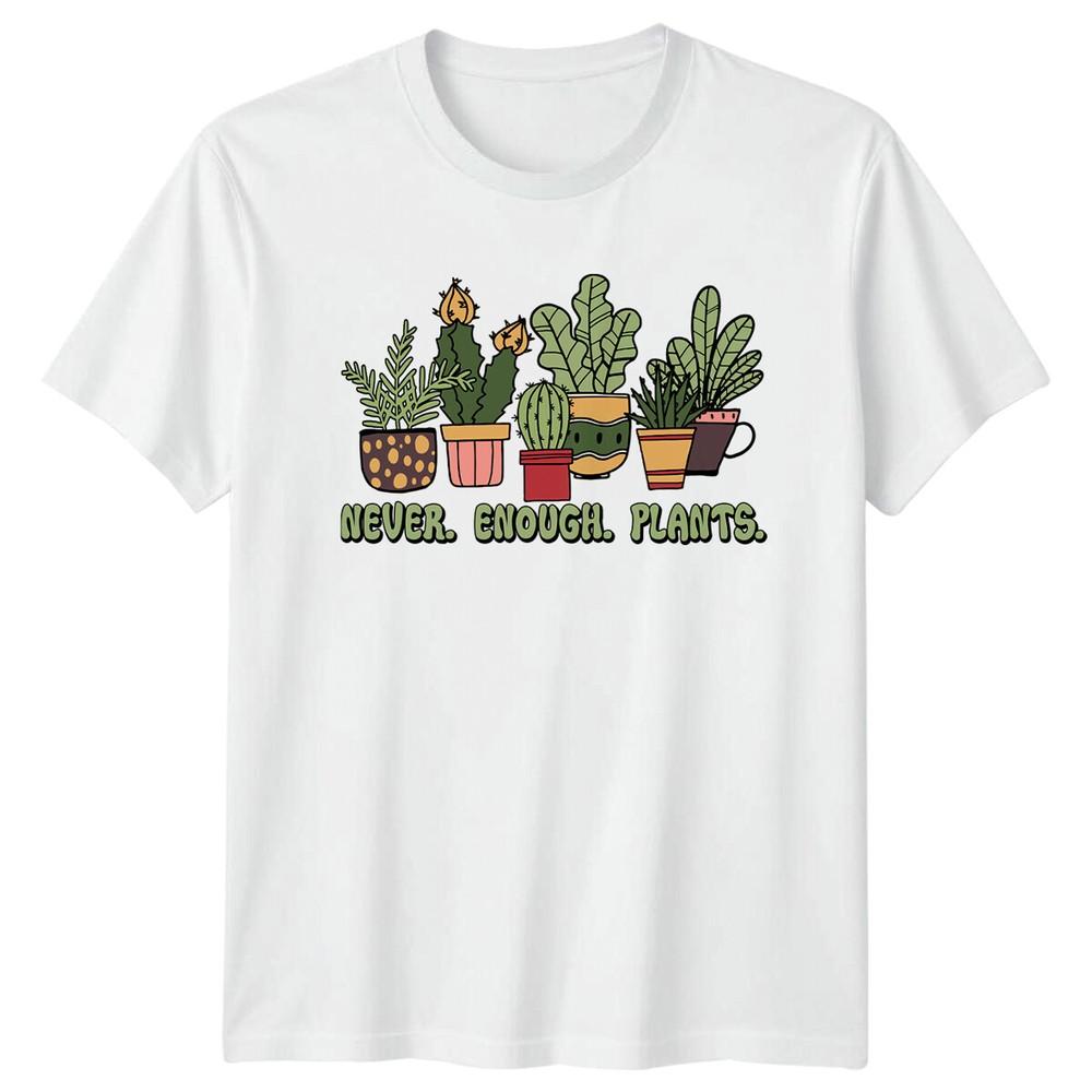 Never Enough Plants TShirt Gardener Gift Plant Lover Tee Hobby S