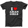 I Love Asian Girls T-Shirt Sweatshirt Hoodie Tanktop for Men Women Kids Black