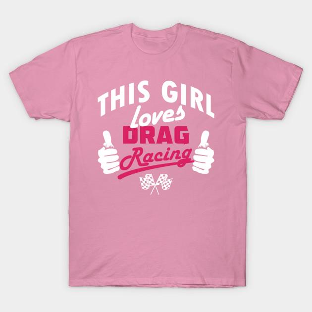 T Shirt Women This Girl Loves Drag Racing Harajuku Print Kawaii Tshirt Summer Short Sleeve Female T-Shirt Top Tee