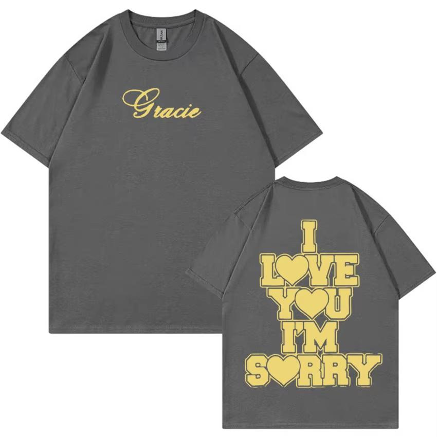 I Love You I'm Sorry Gracie Abrams Print Summer Cotton T-shirt Men Women Streetwear Short Sleeve Tees Casual Oversized Tops