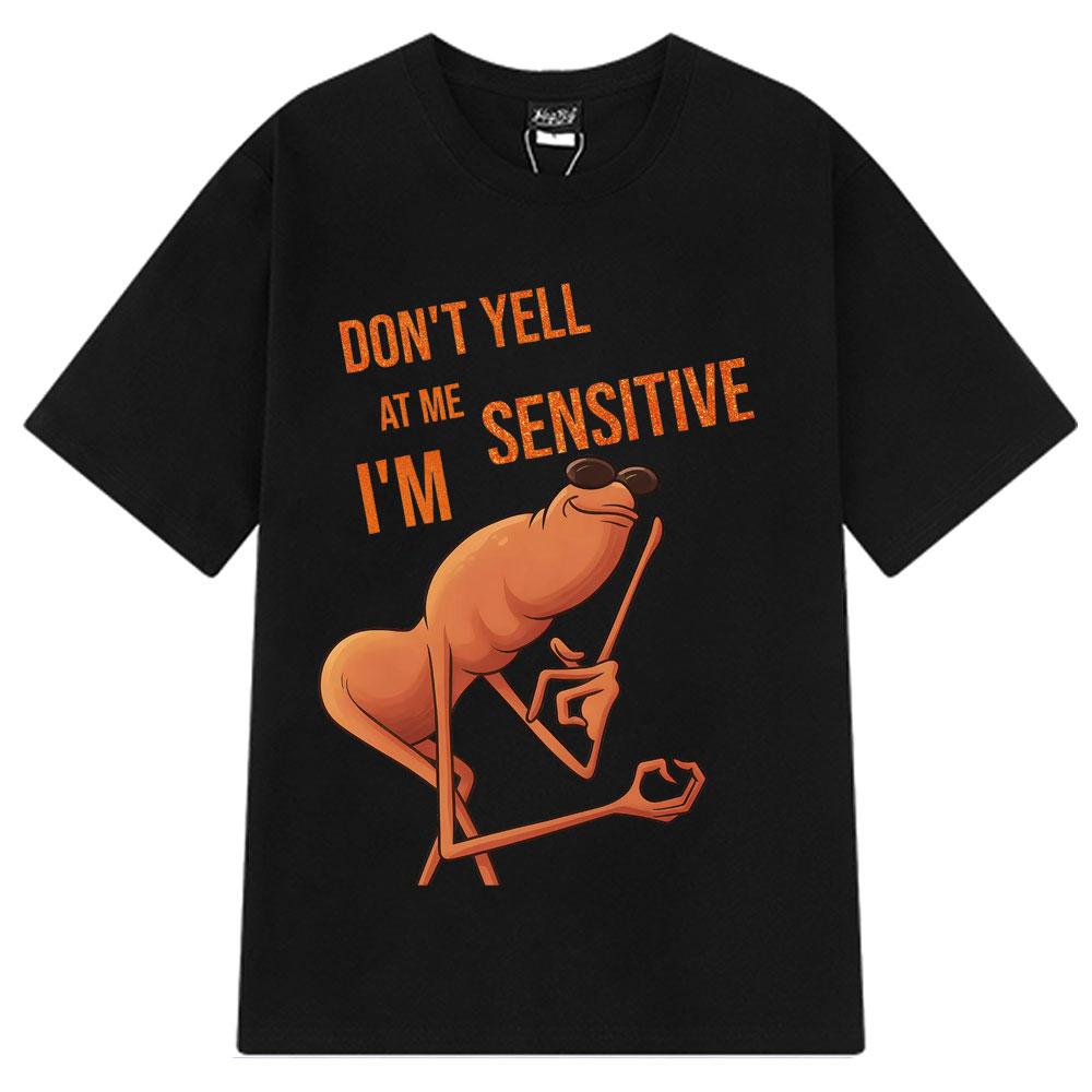 

Don’t Yell At Me I’m Sensitive Funny Marcus Meme T-shirt Men Women Harajuku T-shirt Short-sleeved 100% Cotton Oversized T-shirts 4XL