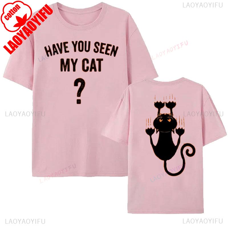 HAVE YOU SEEN MY CAT Halloween Cat Tshirt Funny Spooky Funy Person Tee Gift Cat Shirt for Women Men Letter Pattern Print Tees