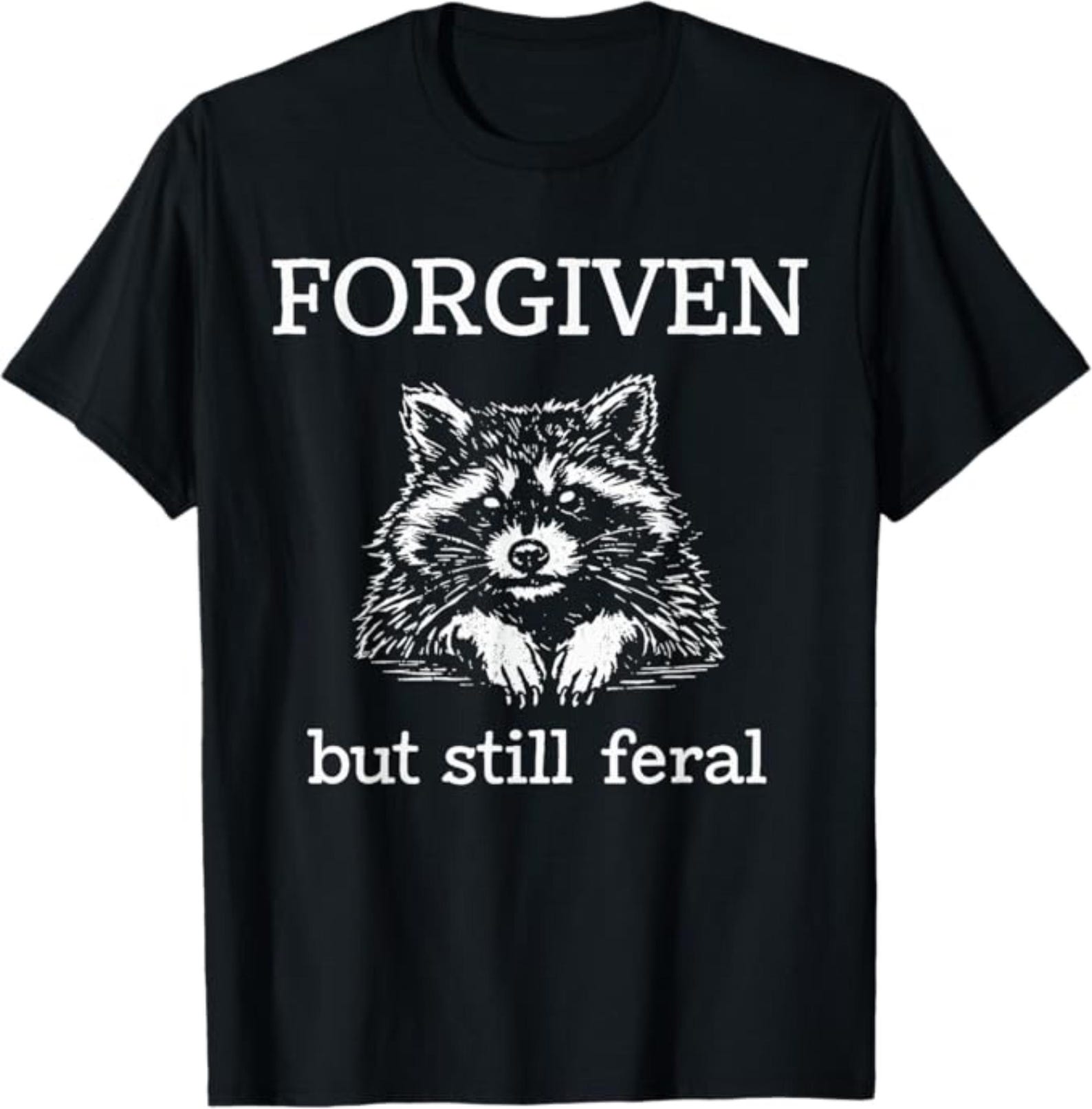 Forgiven But Still Feral T-Shirt, Funny Christian Humor Gift, Faith and Grace Graphic Tee, Sarcastic Raccoon Lover Shirt 2XL