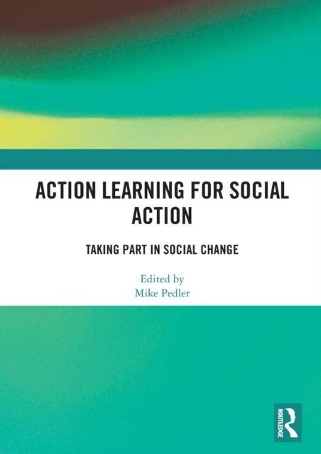 The Action Learning for Social Action : Taking Part In Social Change Book