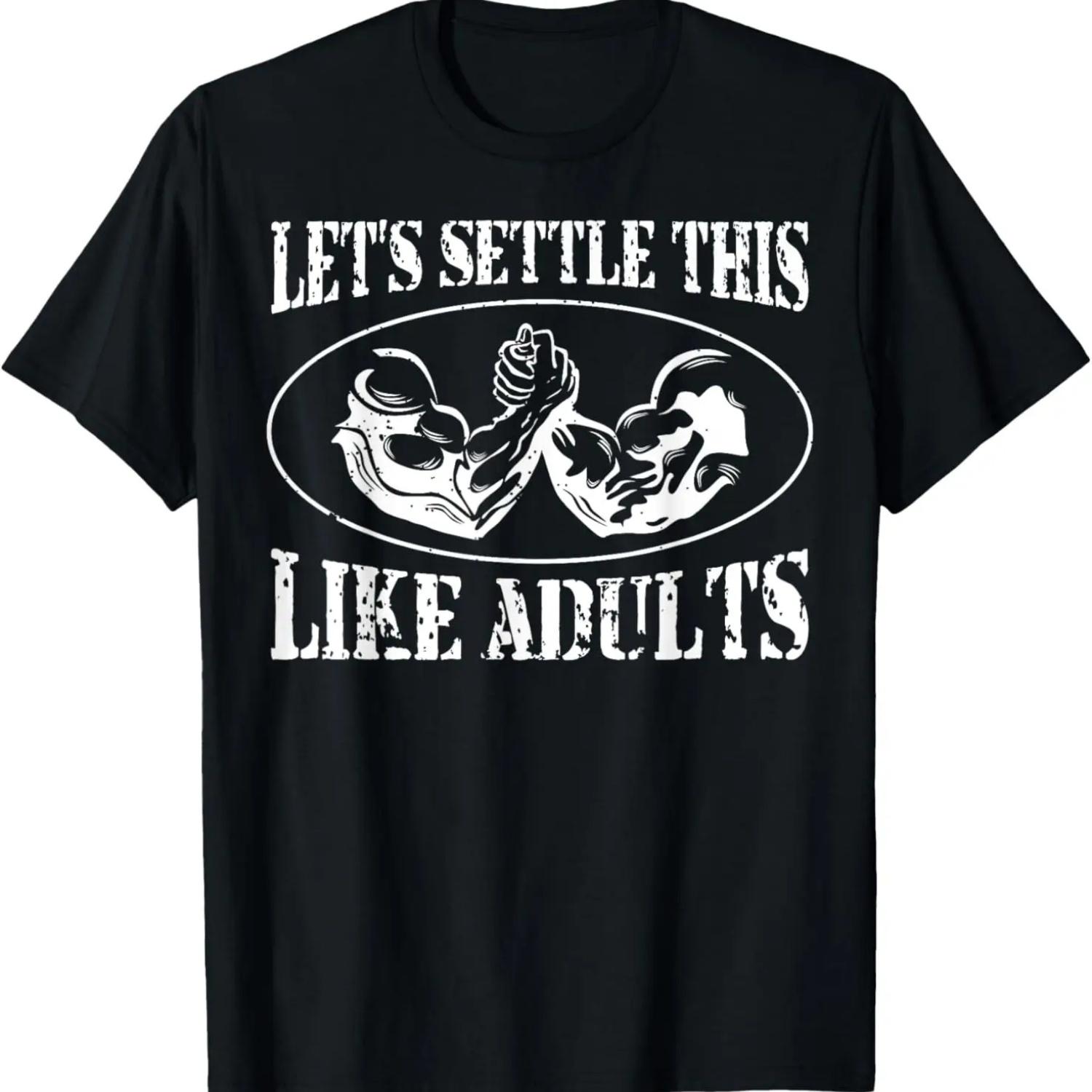 

Let s Settle This Like Adults Funny Arm Wrestling Shirt T-Shirt S чёрный