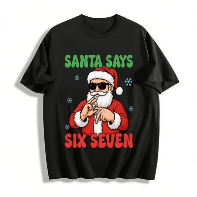 Santa Says Six Seven Funny Sign Language Christmas Graphic Tee Pure Cotton T-shirt