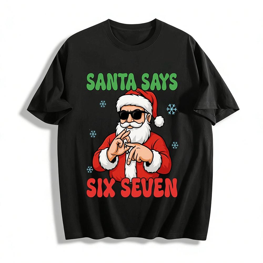Santa Says Six Seven Funny Sign Language Christmas Graphic Tee Pure cotton T-shirt XXS