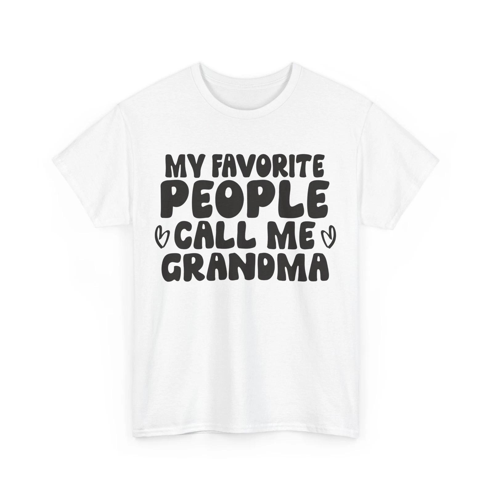 

Grandmother Shirt, My Favorite People Call Me Grandma Granny Funny Shirt XL