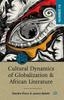 The Cultural Dynamics Of Globalization And African Literature Book