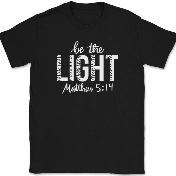 

Be The Light Matthew 5 14 T-Shirt Christian Jesus Praise Worship God Text Tee 4XL