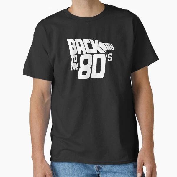 Back To The 80s Classic Tshirt Made In Usaaus Tshirt S2xl S