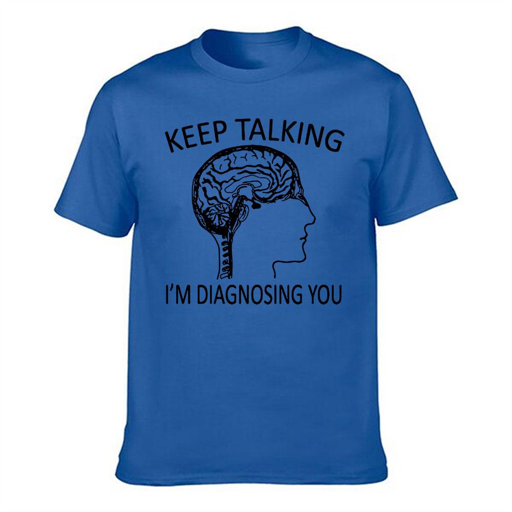 Unisexs Cotton Short Sleeve Tshirt Keep Talking Im Diagnosing You Print Casual Crew Neck Tees Funny Sarcastic Graphic Tops Fo