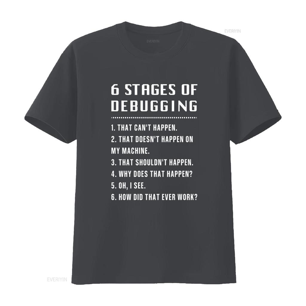 6 Stages Of Debugging T Shirt Funny Engineer Engineering Programmer Coder  vintage Washed Top For Everyday Wear graphic
