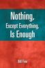 The Nothing, Except Everything, Is Enough Book
