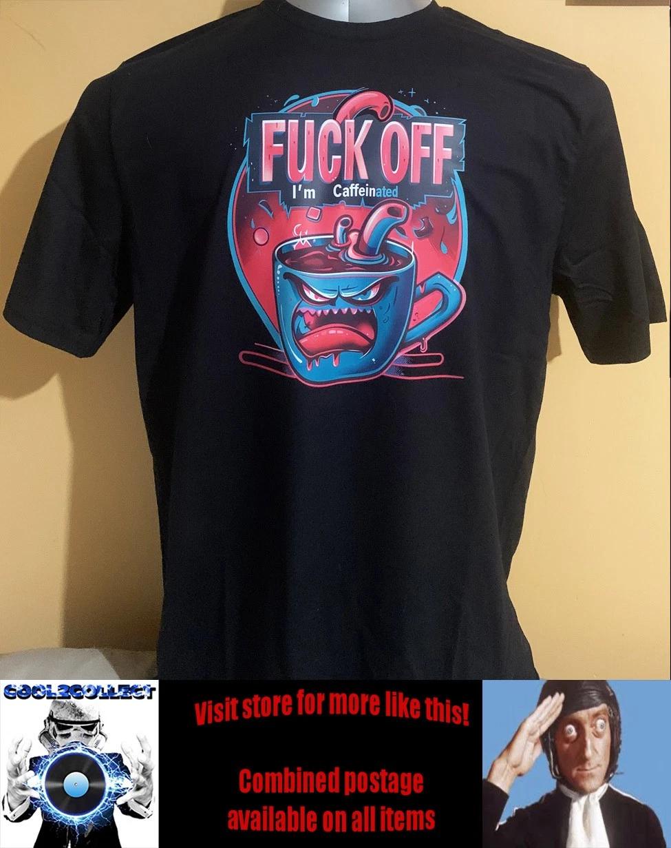 Cool Retro Funny Coffee Shirt - F**K OFF I m CAFFEINATED 4XL