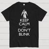 Keep Calm And Don't Blink Cotton Summer Casual Cool Loose T-Shirt