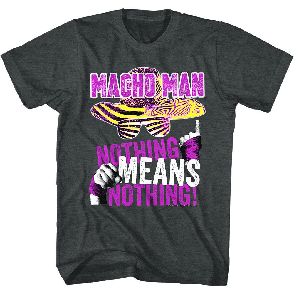 Macho Man Nothing Means Nothing Men T Shirt XL