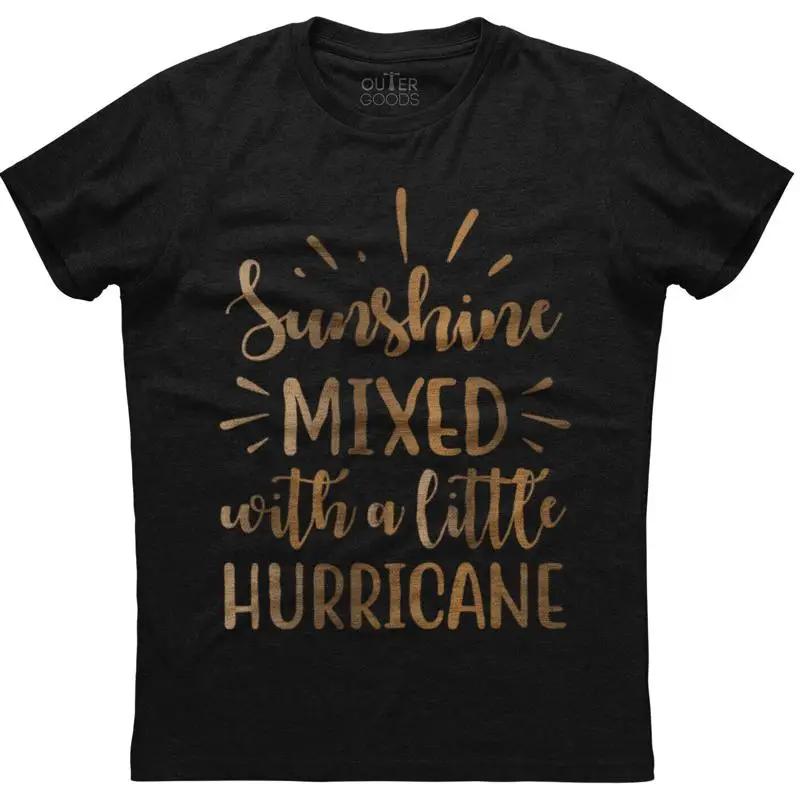 Sunshine Mixed With A Little Hurricane Funny Unisexs Day Special T Shirt