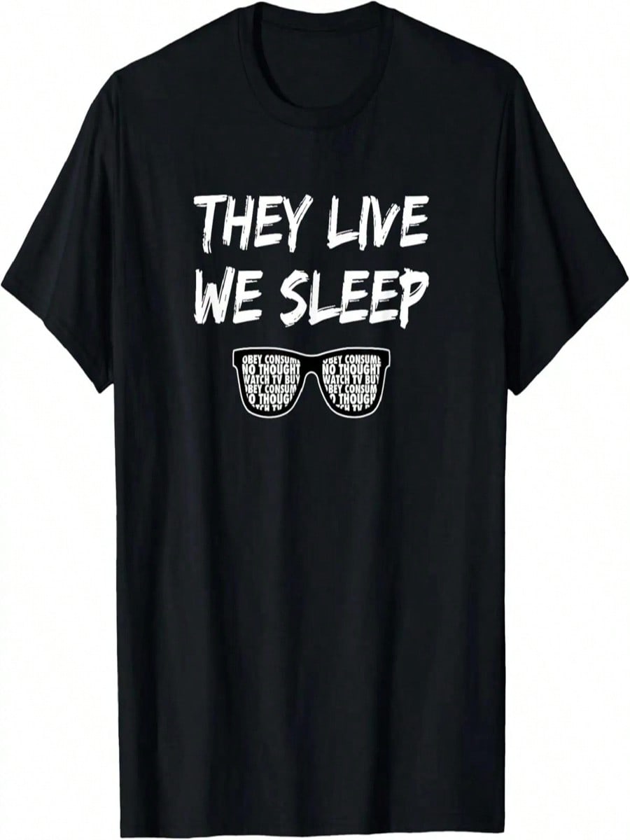 They Live We Sleep T Shirt T-Shirt S