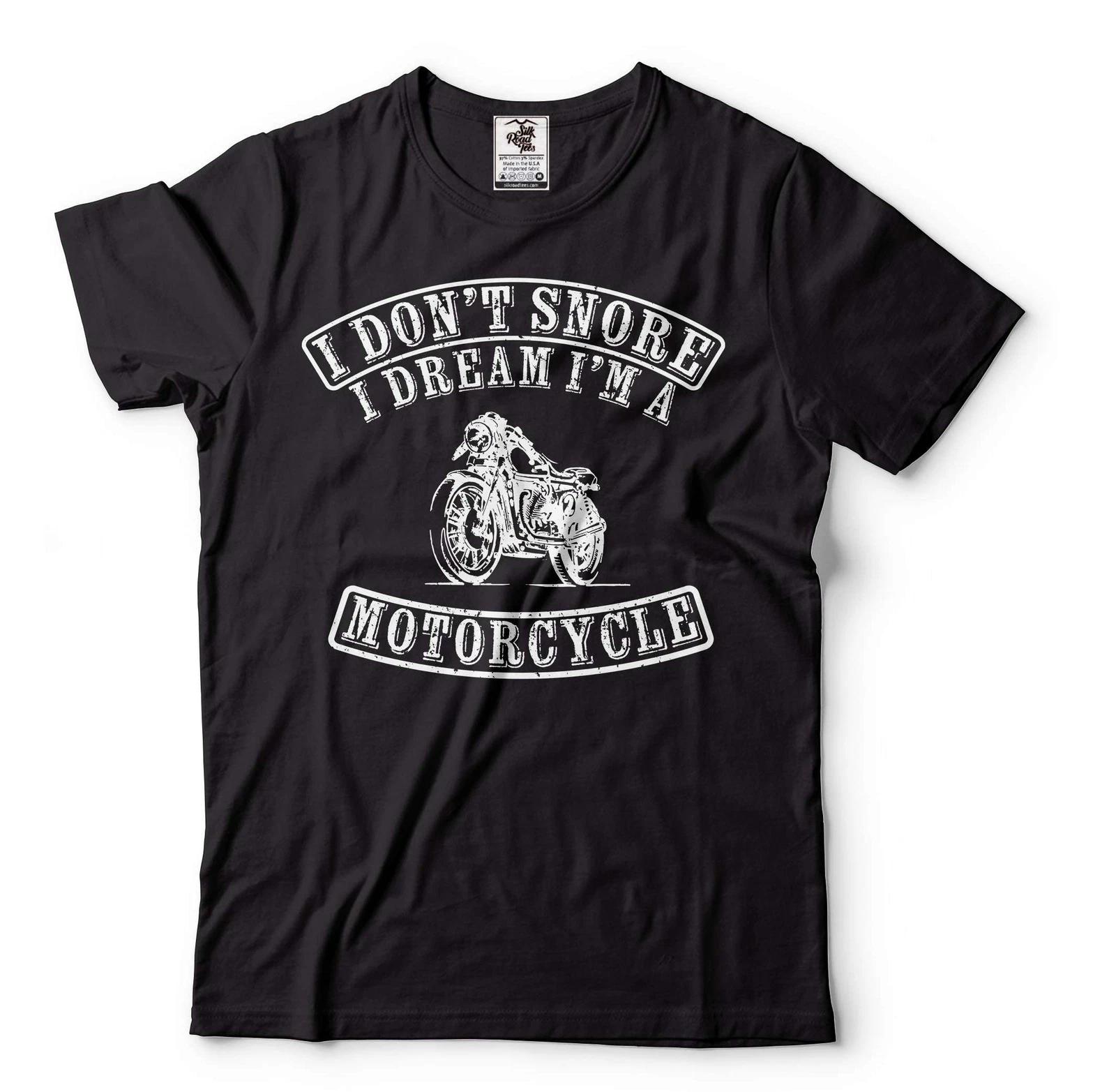Motorcycle Shirt shirt Biker Gifts I Don t Snore I Dream I m A Motorcycle Shirt S