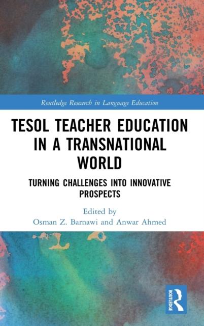 Bok TESOL Teacher Education In a Transnational World : Turning Challenges Into Innovative Prospects