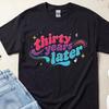 The Summer I Turned 30 Shirt, Retro Thirty Years Later Graphic Tee, 30th Birthday Party Outfit, Cute Summer Outfit