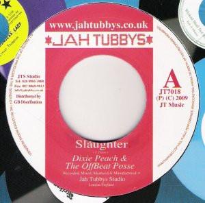 7inch Record DIXIE PEACH & THE OFFBEAT POSSE - Slaughter JT7018 Jah Tubbys 2009 Jamaica Reggae, Ska & Dub Used