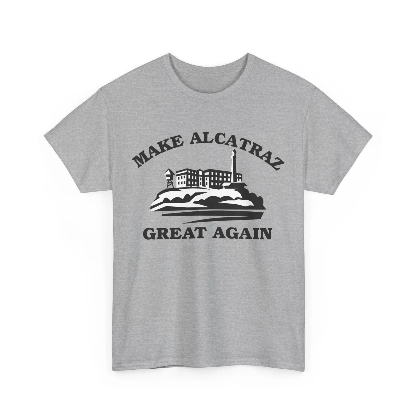 Make Alcatraz Great Again – Satirical Political T-Shirt M