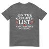 On The Naughty List And I Regret Nothing Funny Xmas Shirt Tshirt