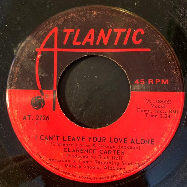 

7inch Record CLARENCE CARTER I Cant Leave Your Love Alone Dev AT2726 Atlantic 1970 Canada SoulFunk Used