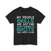 My People Skills Are Fine Cool Graphic Gift Idea Adult Humor Sarcastic Shirt Funny T Shirt