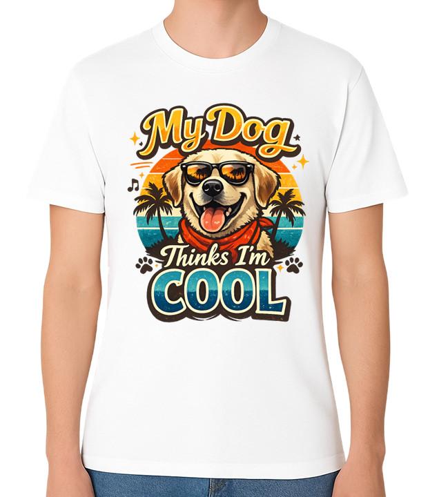 My Dog Thinks I m Cool Unisex T-Shirt Funny Dog Lover Design Tee S разноцветный