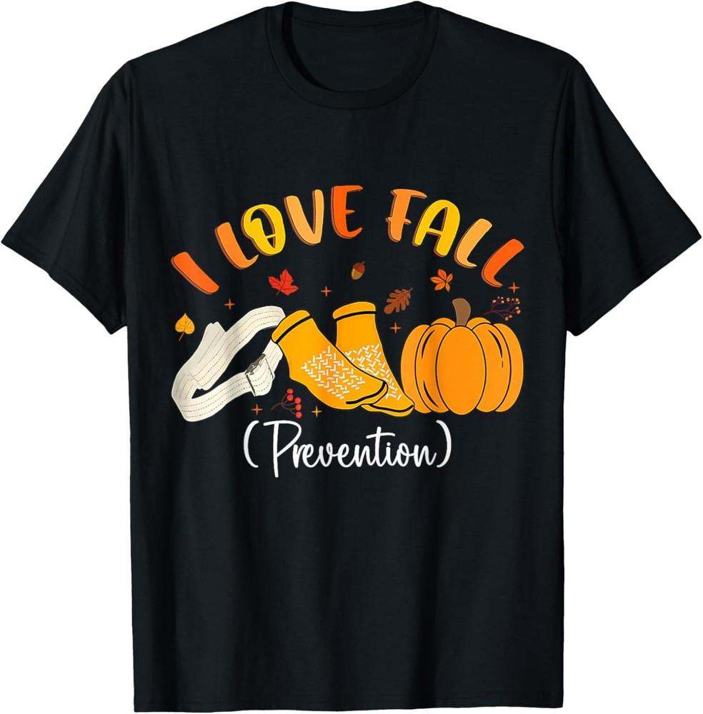 Nurse Fall I Love Fall Prevention Fall Physical Therapy T-Shirt Unisex T-Shirt L