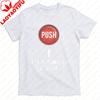 Push and Say Funny Joke Father Shirt Gag Funny TShirt Online Prank April Fools Day Meme Tshirt Men Unisex Daily Life Casual T