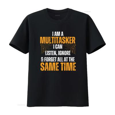 New Limited Edition I Am A Multitasker T Shirt Can Listen Ignore Forget Funny Saying  Vintage Washed Casual Homme Breathable
